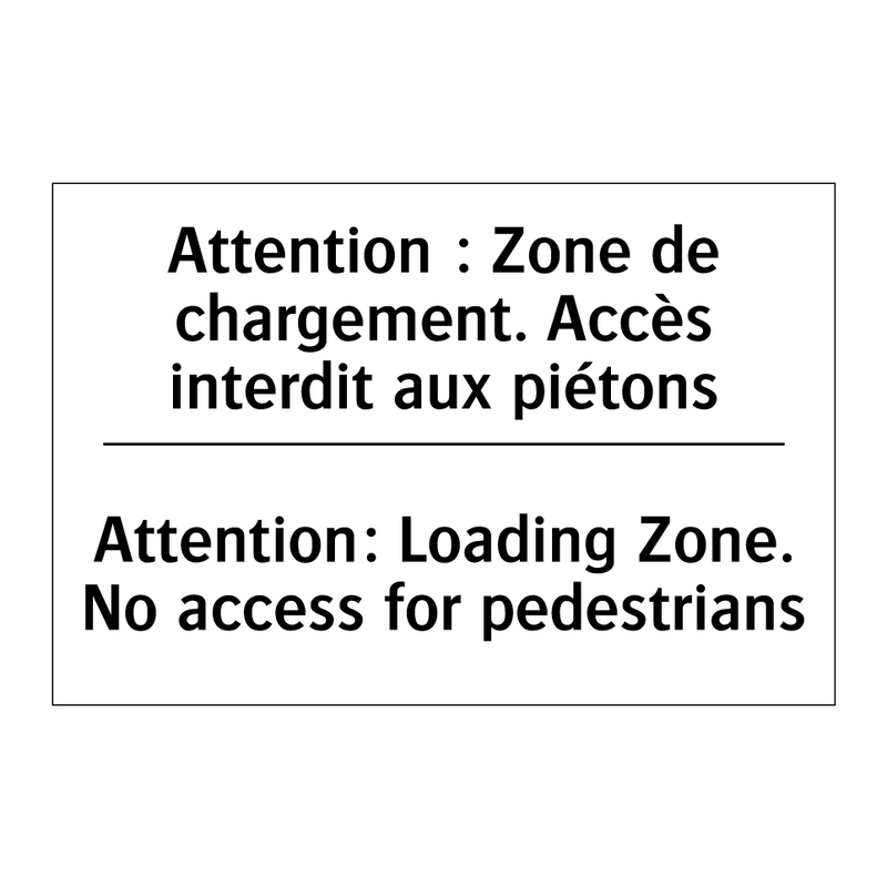 Attention : Zone de chargement.  /.../ - Attention: Loading Zone. No access  /.../