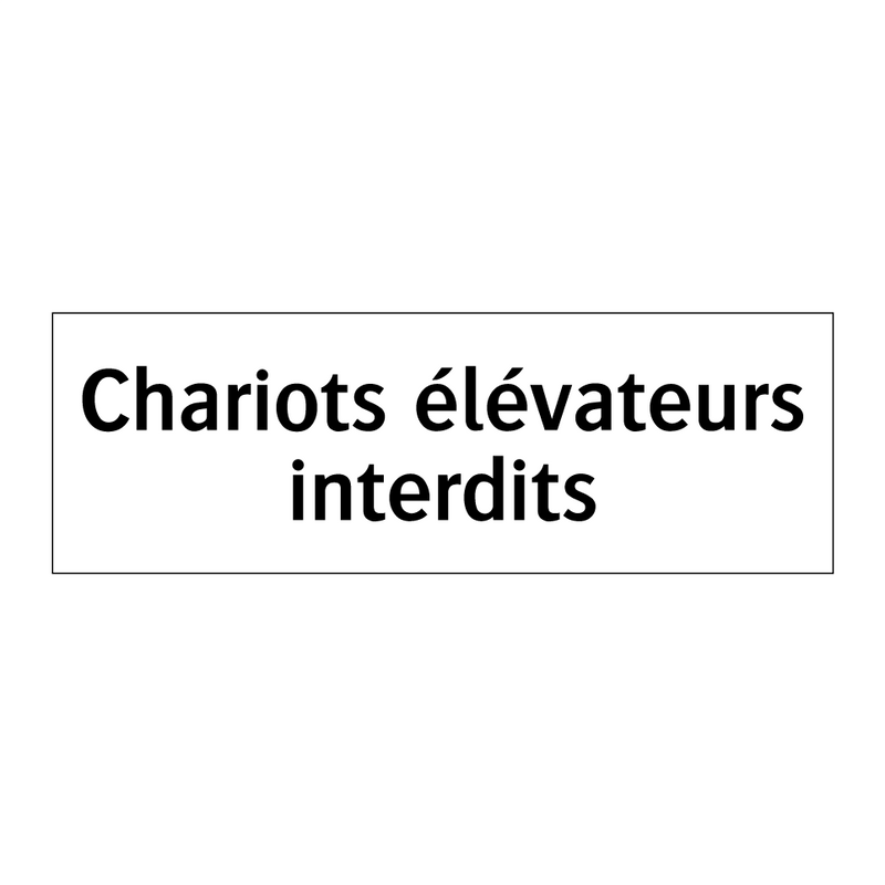 Chariots élévateurs interdits