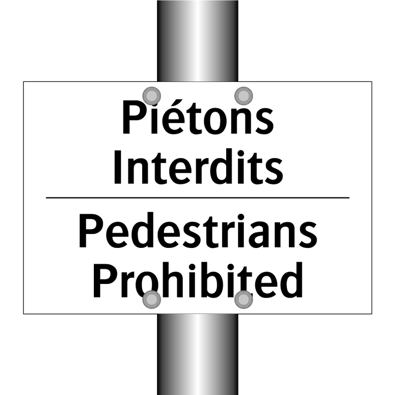 Piétons Interdits - Pedestrians Prohibited