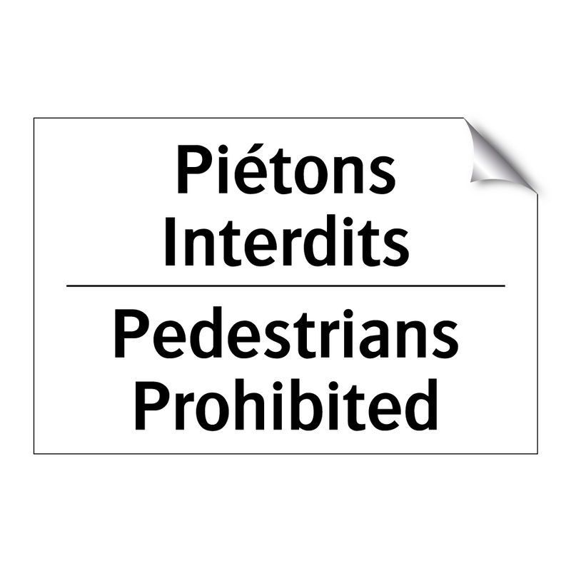 Piétons Interdits - Pedestrians Prohibited