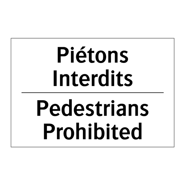 Piétons Interdits - Pedestrians Prohibited