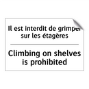 Il est interdit de grimper sur  /.../ - Climbing on shelves is prohibited /.../