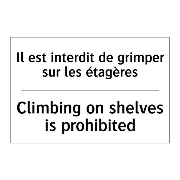 Il est interdit de grimper sur  /.../ - Climbing on shelves is prohibited /.../