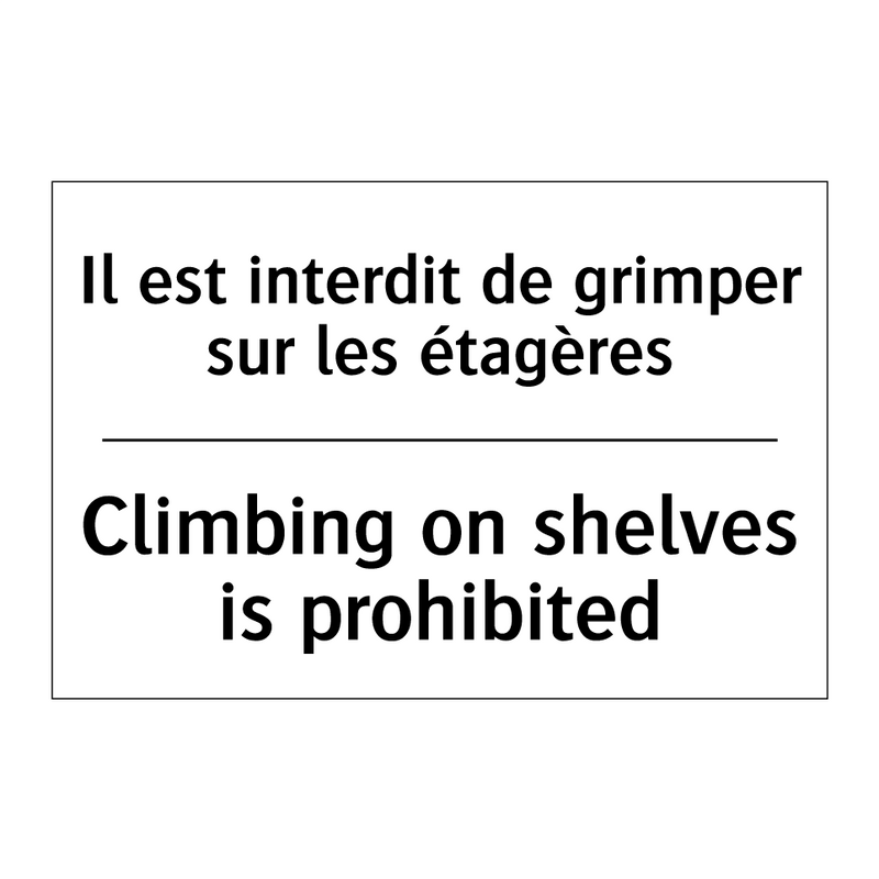 Il est interdit de grimper sur  /.../ - Climbing on shelves is prohibited /.../
