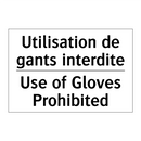 Utilisation de gants interdite - Use of Gloves Prohibited