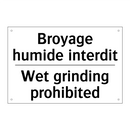 Broyage humide interdit - Wet grinding prohibited