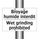 Broyage humide interdit - Wet grinding prohibited