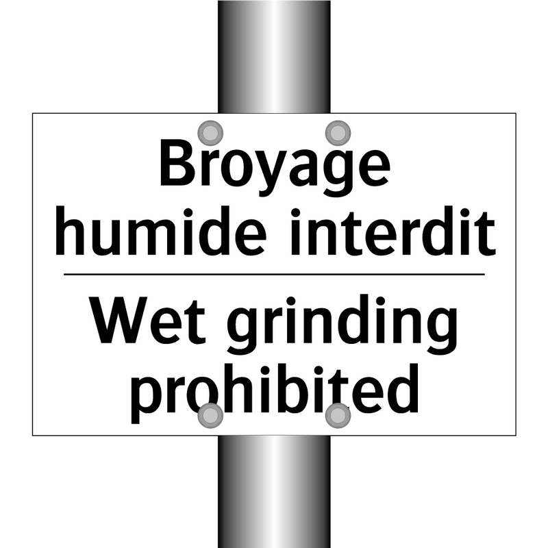 Broyage humide interdit - Wet grinding prohibited