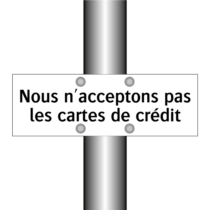 Nous n'acceptons pas les cartes de crédit
