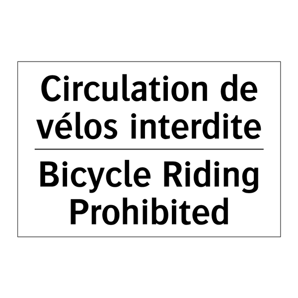 Circulation de vélos interdite - Bicycle Riding Prohibited