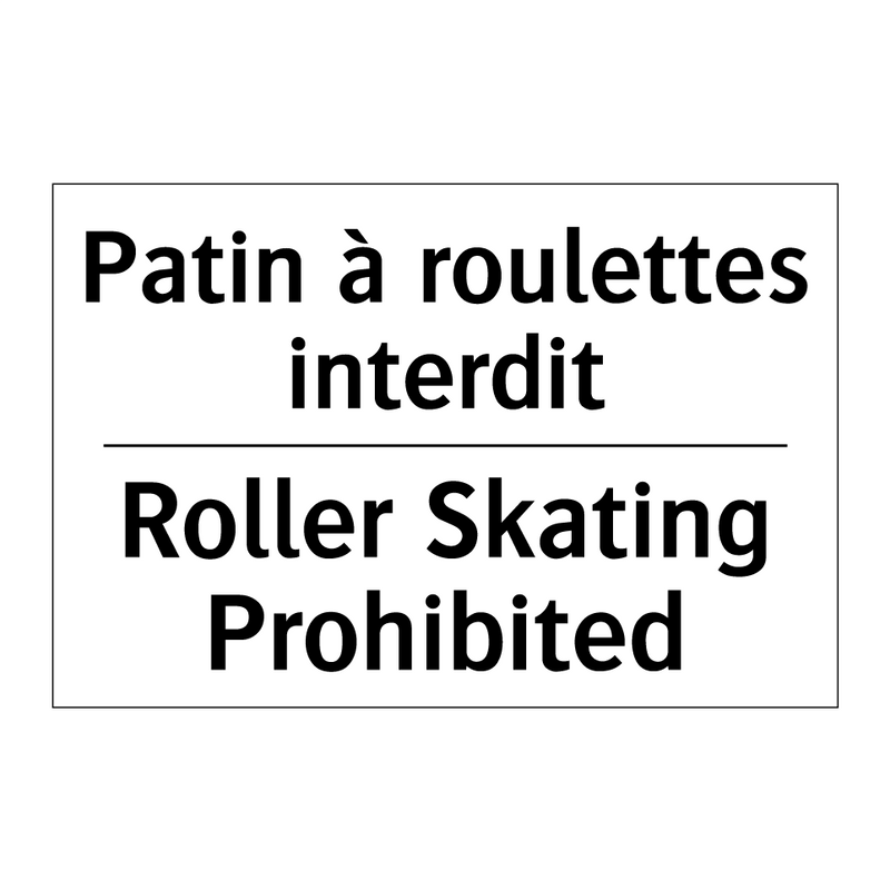 Patin à roulettes interdit - Roller Skating Prohibited