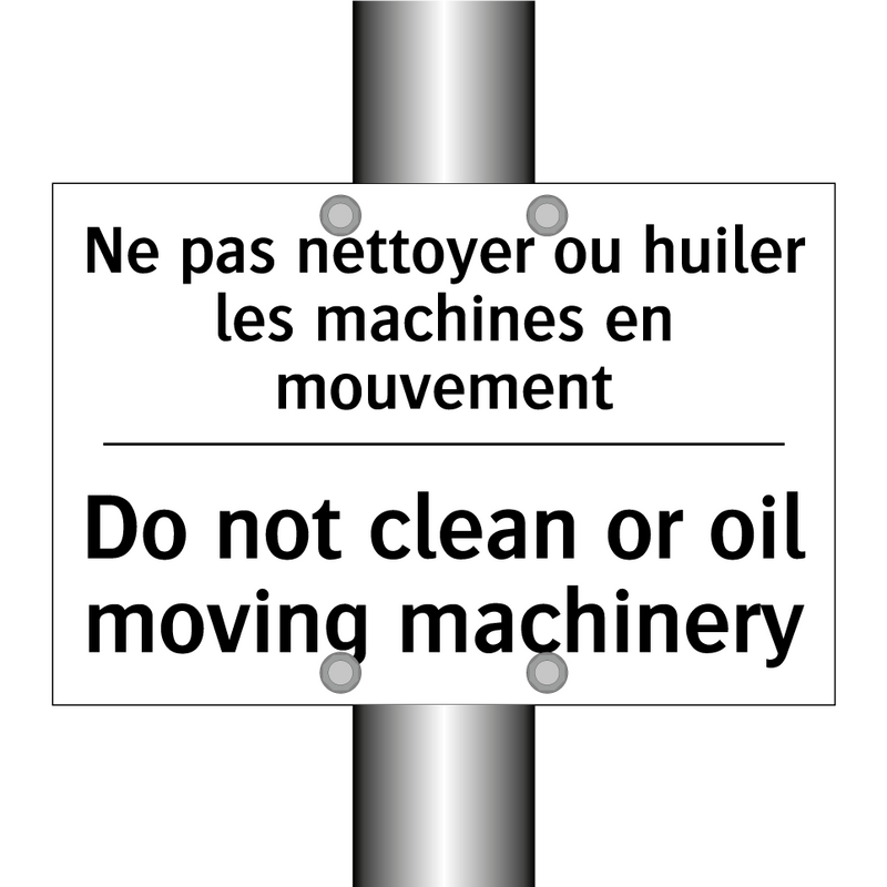 Ne pas nettoyer ou huiler les  /.../ - Do not clean or oil moving machinery /.../