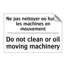 Ne pas nettoyer ou huiler les  /.../ - Do not clean or oil moving machinery /.../