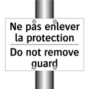 Ne pas enlever la protection - Do not remove guard