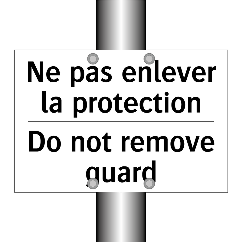 Ne pas enlever la protection - Do not remove guard