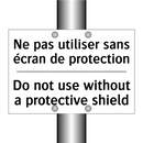 Ne pas utiliser sans écran de  /.../ - Do not use without a protective  /.../