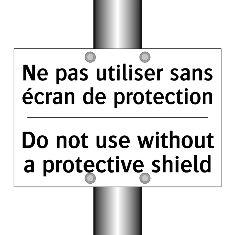 Ne pas utiliser sans écran de  /.../ - Do not use without a protective  /.../
