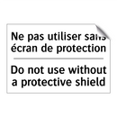 Ne pas utiliser sans écran de  /.../ - Do not use without a protective  /.../