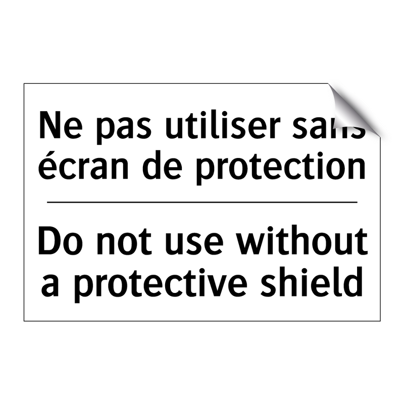 Ne pas utiliser sans écran de  /.../ - Do not use without a protective  /.../