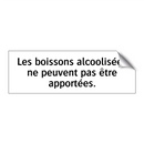 Les boissons alcoolisées ne peuvent pas être apportées.
