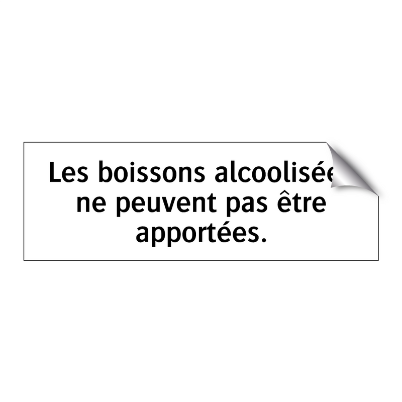 Les boissons alcoolisées ne peuvent pas être apportées.