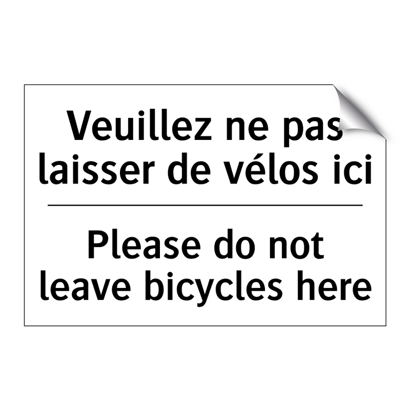 Veuillez ne pas laisser de vélos  /.../ - Please do not leave bicycles here /.../