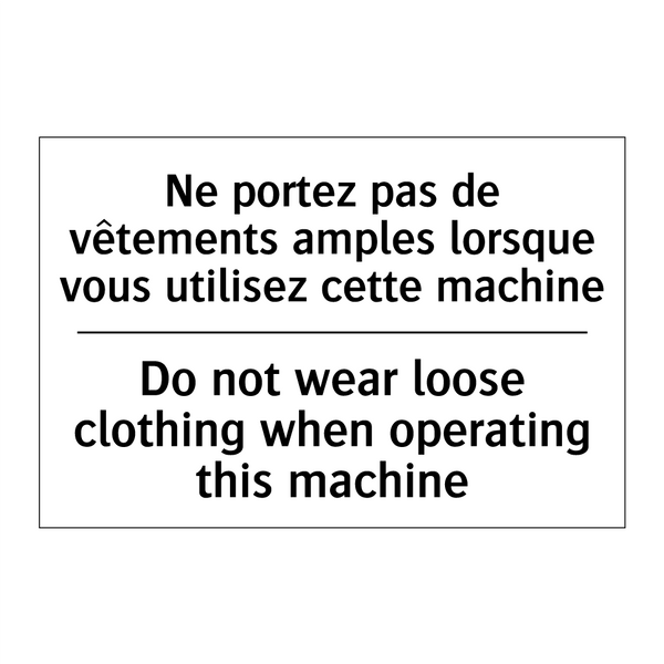 Ne portez pas de vêtements amples  /.../ - Do not wear loose clothing when  /.../