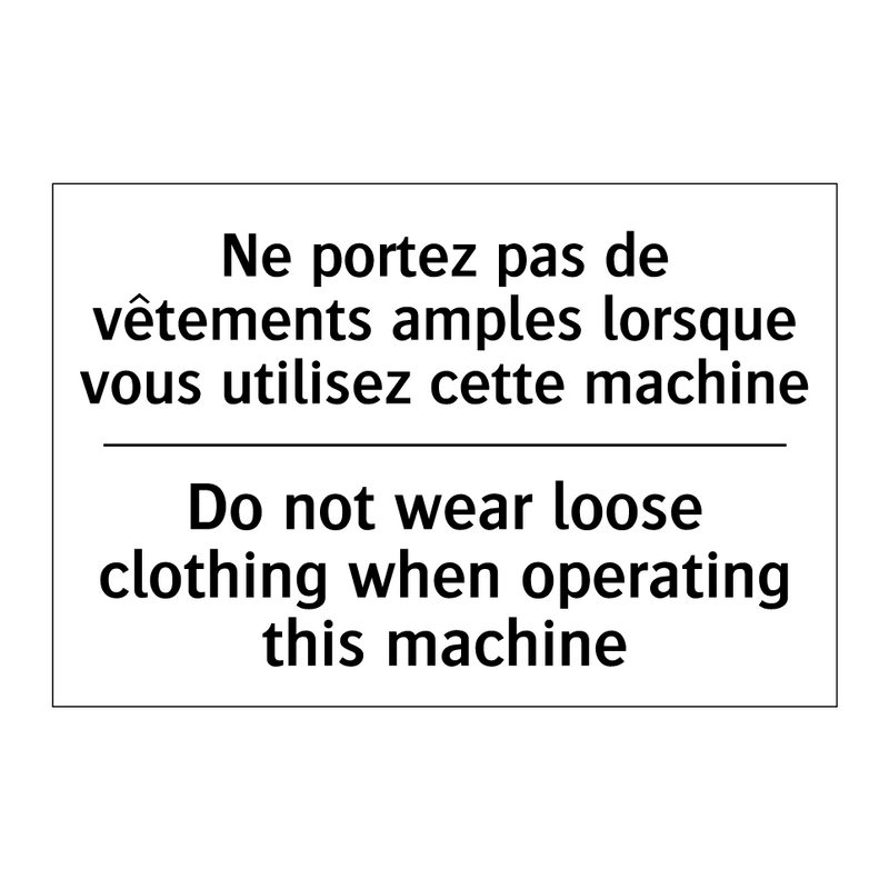 Ne portez pas de vêtements amples  /.../ - Do not wear loose clothing when  /.../