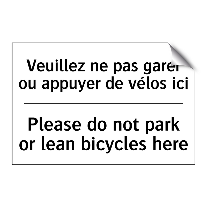 Veuillez ne pas garer ou appuyer  /.../ - Please do not park or lean bicycles  /.../