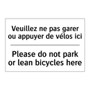 Veuillez ne pas garer ou appuyer  /.../ - Please do not park or lean bicycles  /.../