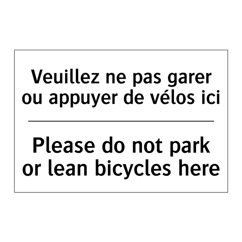 Veuillez ne pas garer ou appuyer  /.../ - Please do not park or lean bicycles  /.../