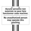 Aucune personne non autorisée  /.../ - No unauthorized person may operate  /.../