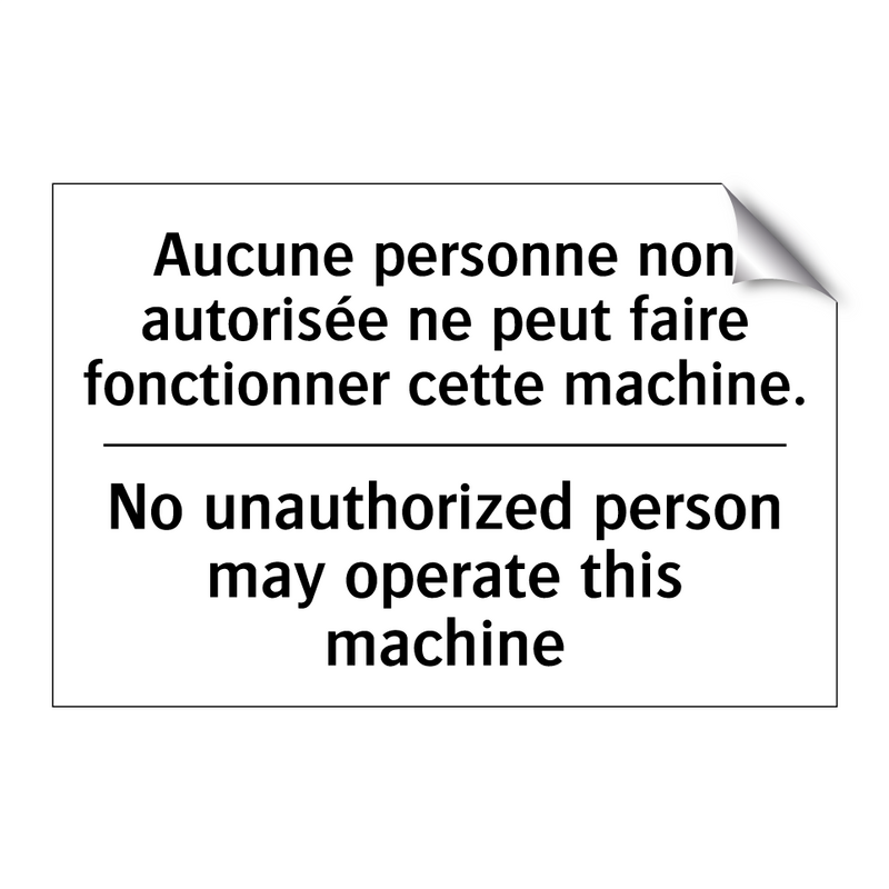 Aucune personne non autorisée  /.../ - No unauthorized person may operate  /.../