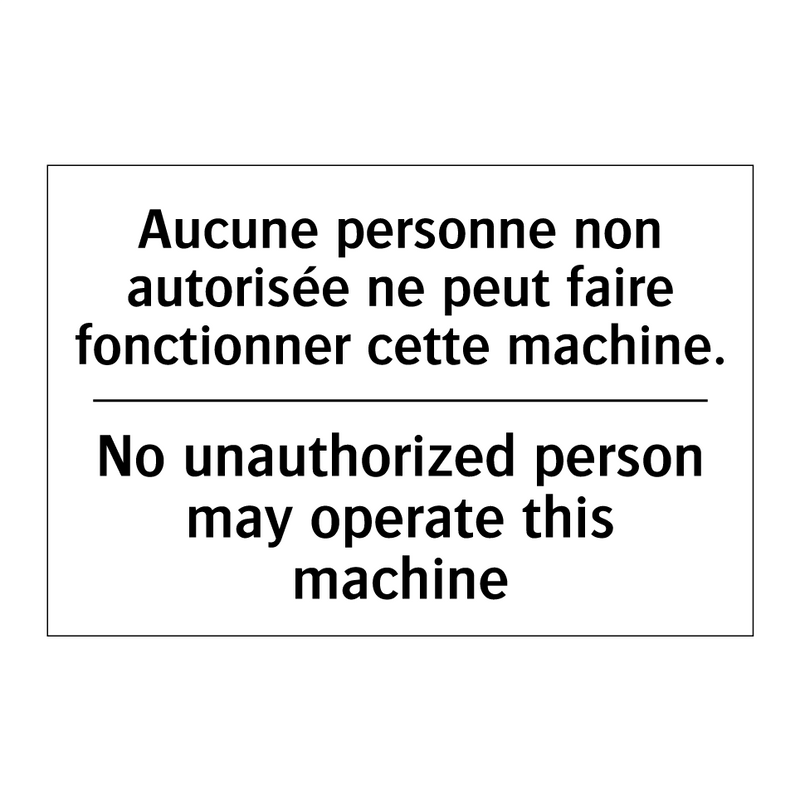 Aucune personne non autorisée  /.../ - No unauthorized person may operate  /.../