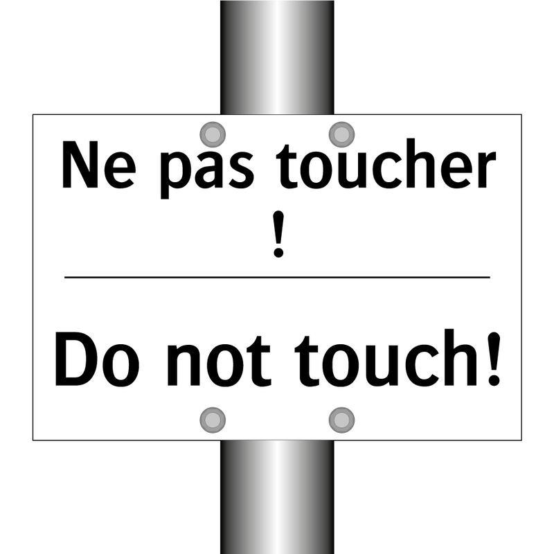 Ne pas toucher ! - Do not touch!