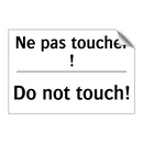 Ne pas toucher ! - Do not touch!