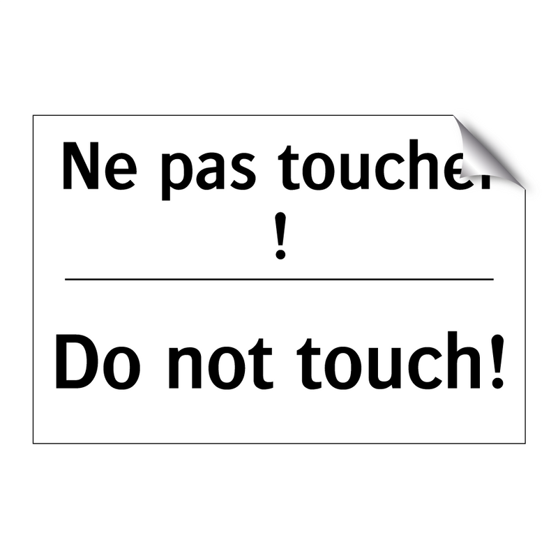 Ne pas toucher ! - Do not touch!
