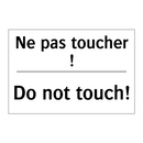 Ne pas toucher ! - Do not touch!