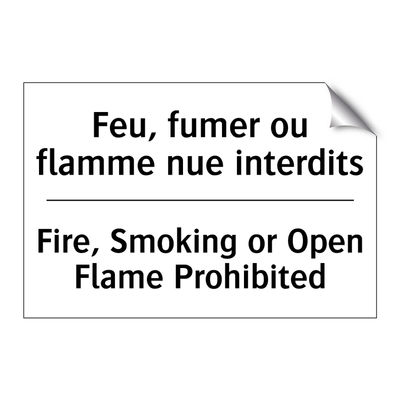 Feu, fumer ou flamme nue interdits /.../ - Fire, Smoking or Open Flame Prohibited /.../