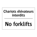 Chariots élévateurs interdits - No forklifts