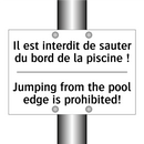 Il est interdit de sauter du bord  /.../ - Jumping from the pool edge is  /.../