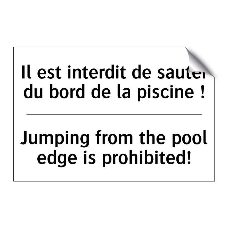 Il est interdit de sauter du bord  /.../ - Jumping from the pool edge is  /.../