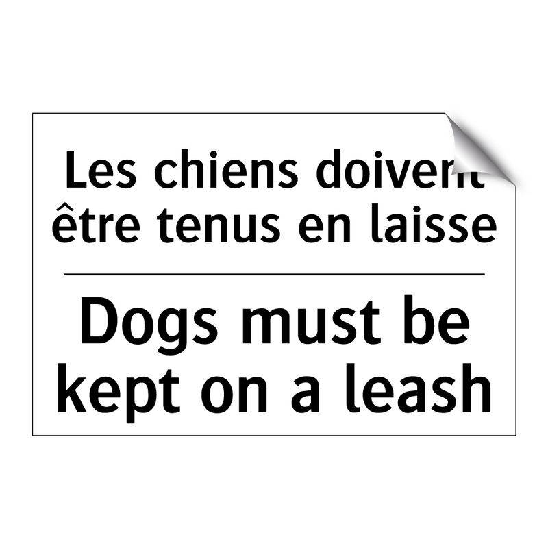 Les chiens doivent être tenus  /.../ - Dogs must be kept on a leash