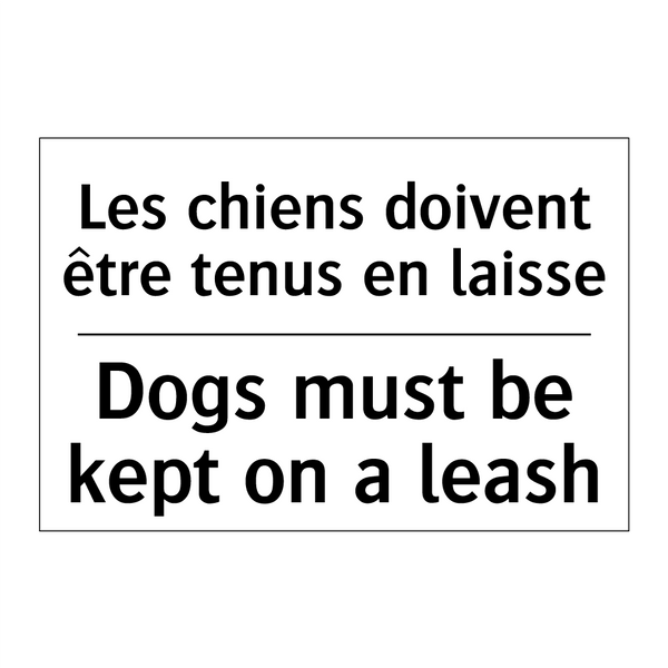 Les chiens doivent être tenus  /.../ - Dogs must be kept on a leash