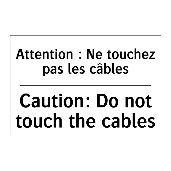 Attention : Ne touchez pas les  /.../ - Caution: Do not touch the cables /.../