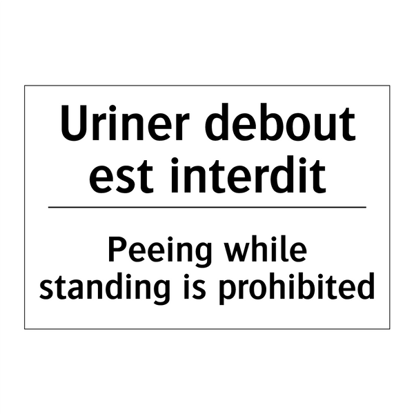 Uriner debout est interdit - Peeing while standing is prohibited /.../