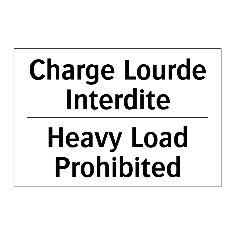 Charge Lourde Interdite - Heavy Load Prohibited