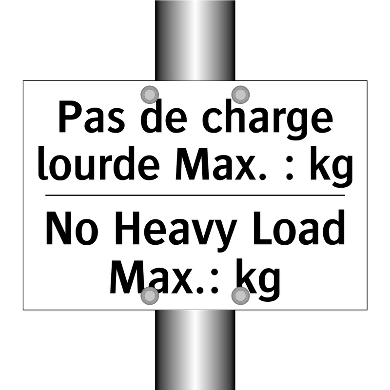 Pas de charge lourde Max. : kg - No Heavy Load Max.: kg
