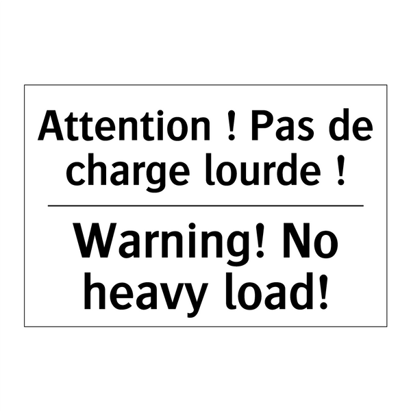 Attention ! Pas de charge lourde  /.../ - Warning! No heavy load!