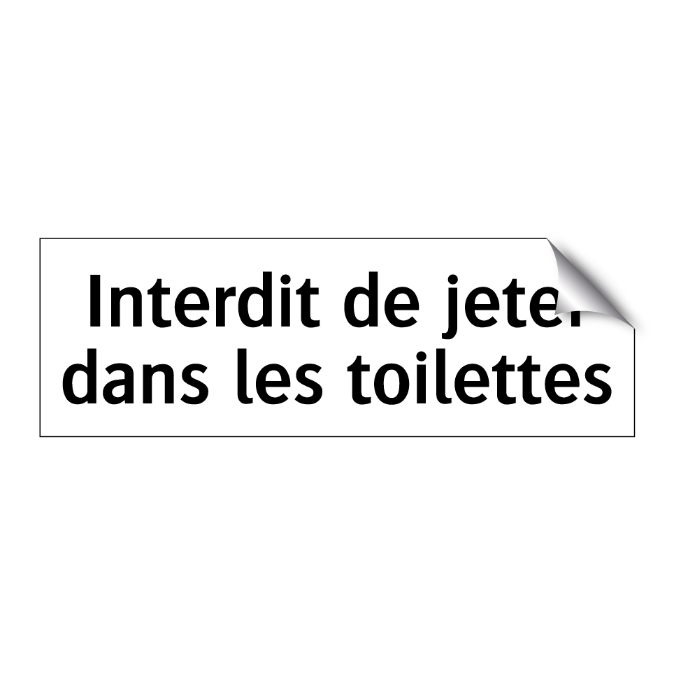 Interdit de jeter dans les toilettes